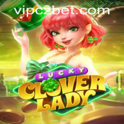 Exploring the World of LuckyCloverLady: A Thrilling Adventure in Gaming
